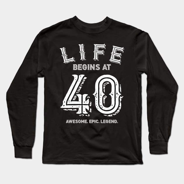 Life begins at 40 Long Sleeve T-Shirt by BB Funny Store